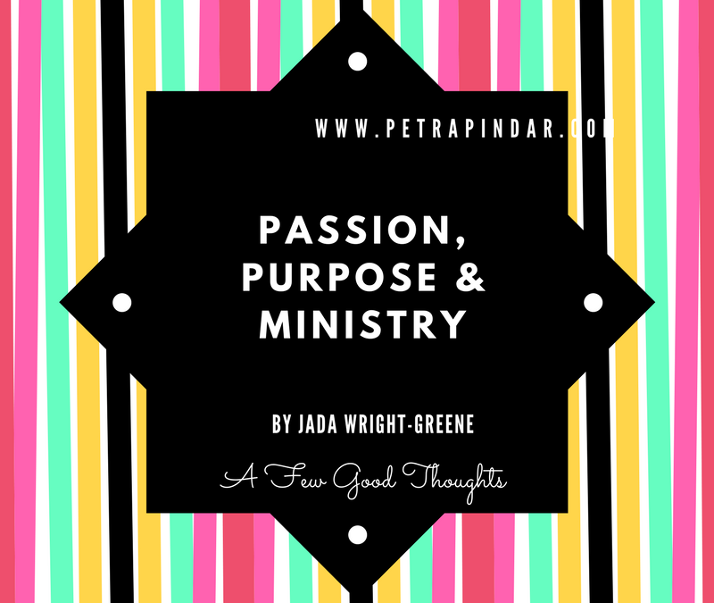 Passion, Purpose and Ministry